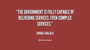 The government is fully capable of delivering services. Even complex ...
