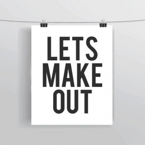 Let's Make Out Typography INSTANT DOWNLOAD by WhatThePrint on Etsy, $5 ...
