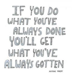 get what youve always got new beginning picture quote