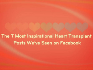 The 7 Most Inspirational Heart Transplant Posts We’ve Seen on ...