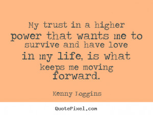 Quotes About Moving Forward In Life And Love Kenny loggins picture ...