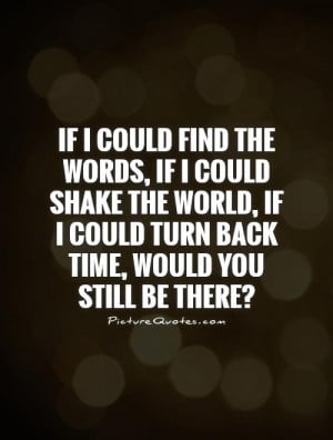 If I Could Turn Back Time Quotes