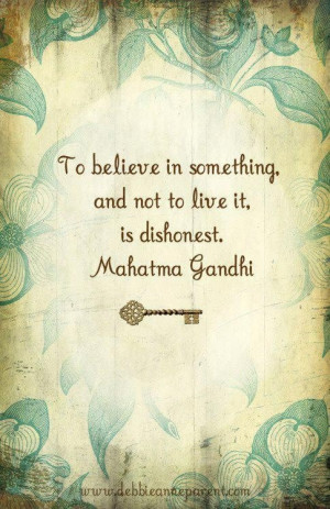 Ghandi quotes are the best.