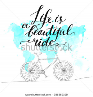 Inspirational quote - life is a beautiful ride. Handwritten modern ...