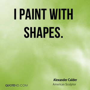 Alexander Calder Art Quotes