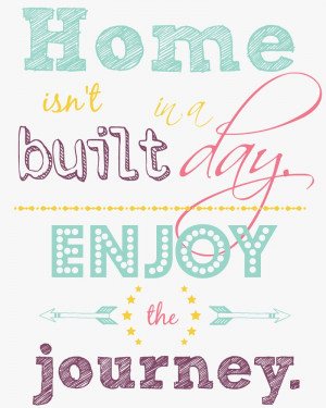 Home isn't built in a day Enjoy the journey free white background ...