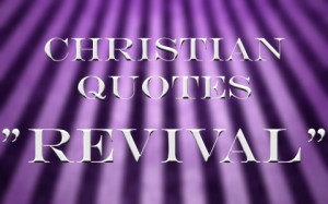 27 Christian Quotes About Revival