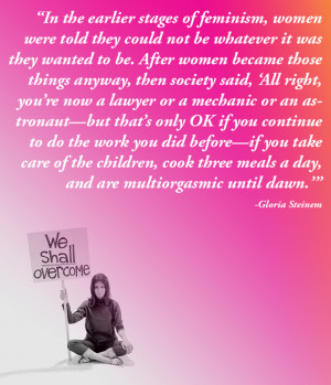 Gloria Steinem , Journalist and Activist: