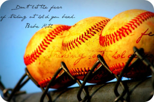 Dont Let the Fear of Striking out Hold you Back – Baseball Quote