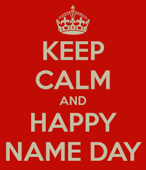 KEEP CALM AND HAPPY NAME DAY