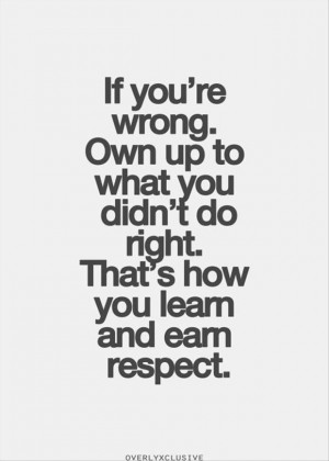 ... you but if i m wrong i will say i m wrong regardless of the situation