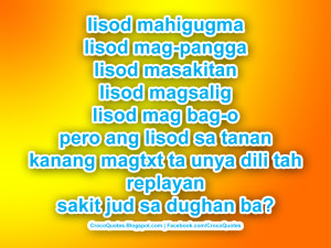 Lisod mahigugma, kanang magtxt ta unya dili tah replayan