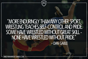 ... without great skill - none have wrestled without pride.