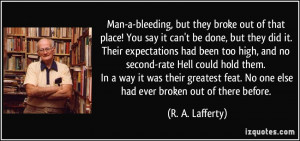 Man-a-bleeding, but they broke out of that place! You say it can't be ...