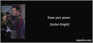 Know your power. - Jordan Knight