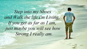 Step into my shoes . . .