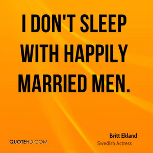 don't sleep with happily married men.