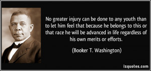 injury can be done to any youth than to let him feel that because ...