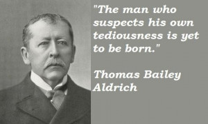 Thomas bailey aldrich famous quotes 5