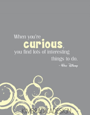 Disney Curious Quote, 11x14 Digital Print. $20.00, via Etsy. - When ...