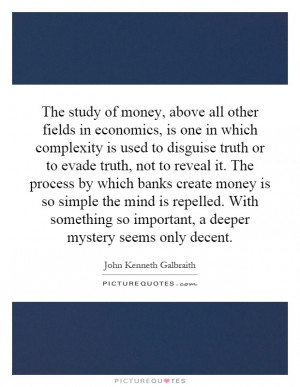 The study of money, above all other fields in economics, is one in ...