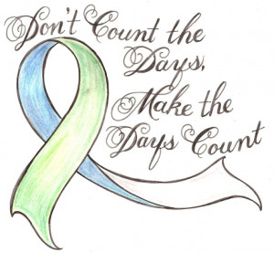 ... Count The Days Make The Days Count - Ribbon Cancer Tattoo Design