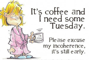 Tuesday coffee