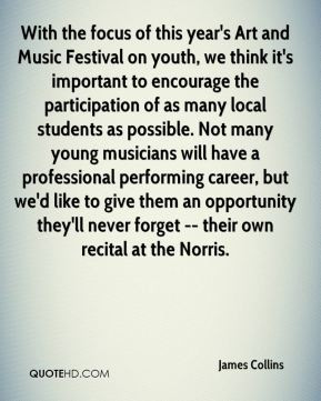 James Collins - With the focus of this year's Art and Music Festival ...