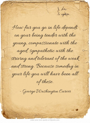 How far you go in life depends on your being tender with the young ...