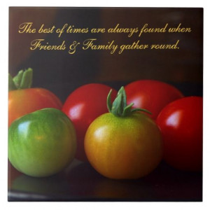 Tomato Friends & Family Quote Ceramic Tile or trivet #kitchendecor # ...