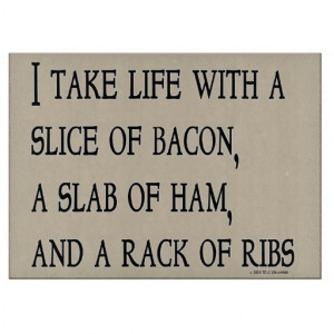Funny Food Bacon I Take Bacon Ham Ribs Tan Black Cutting Boards