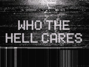 who the hell cares # hell # care # who # text # words # saying ...