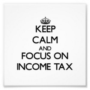 Keep Calm and focus on Income Tax Photo