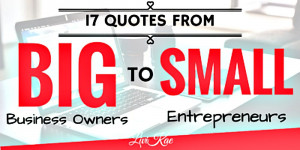 17 Quotes from Big Business Owners to Small Entrepreneurs