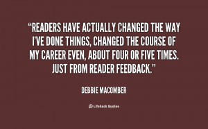 Readers have actually changed the way I've done things, changed the ...