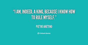 quote-Pietro-Aretino-i-am-indeed-a-king-because-i-61193.png