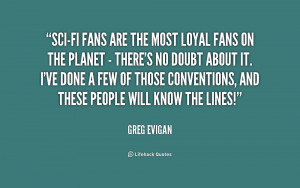 quote-Greg-Evigan-sci-fi-fans-are-the-most-loyal-fans-157881.png