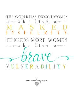 The world has enough women who live a masked insecurity. It needs more ...