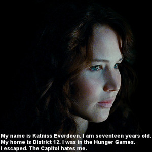 Katniss Everdeen Quotes my name is katniss everdeen.