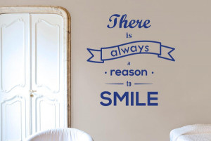 There-Is-Always-A-Reason-To-Smile-Wall-Sticker-Quotes-Wall-Decals-blue ...