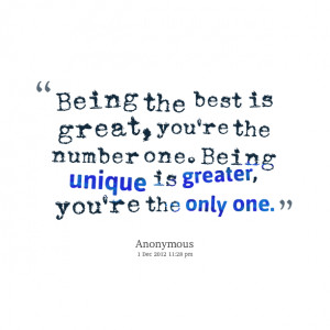 Quotes Picture: being the best is great, you’re the number one being ...