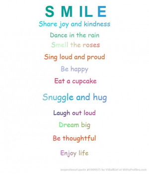 Sing loud and proud Be happy Eat a cupcake Snuggle and hug Laugh out ...