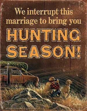 Conveying a wife's frustration and a husband's enthusiasm for hunting ...
