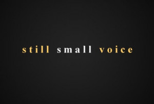 Still small voice