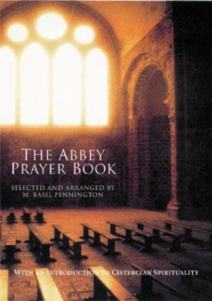 The Abbey Prayer Book by M. Basil Pennington. $9.99. 225 pages ...
