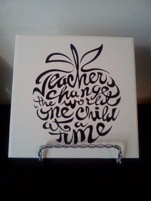 Teachers change the world one child at a time by CraftinessBliss, $10 ...