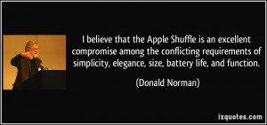 ... , elegance, size, battery life, and function. - Donald Norman