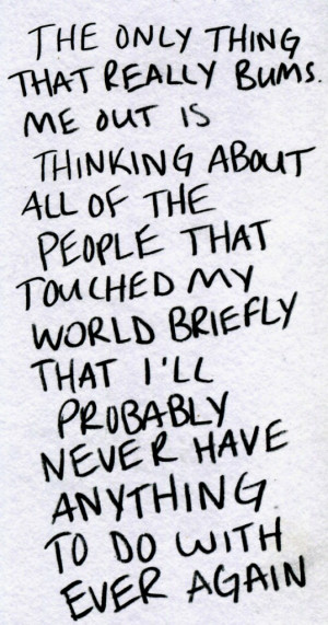 The only thing that really bums. Me out is thinking about all of the ...