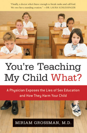 ... My Child What - Physician Dr. Miriam Grossman M.D. - Sex Education