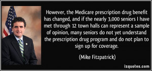 However, the Medicare prescription drug benefit has changed, and if ...